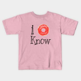 I donut know Kids T-Shirt